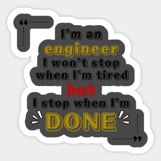 I Won't Stop (Engineer Quote) Sticker